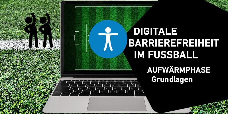 6.10.2020 - Digitale Barrierefreiheit im Fußball – Aufwärmphase - Grundlagen - jetzt anmelden!