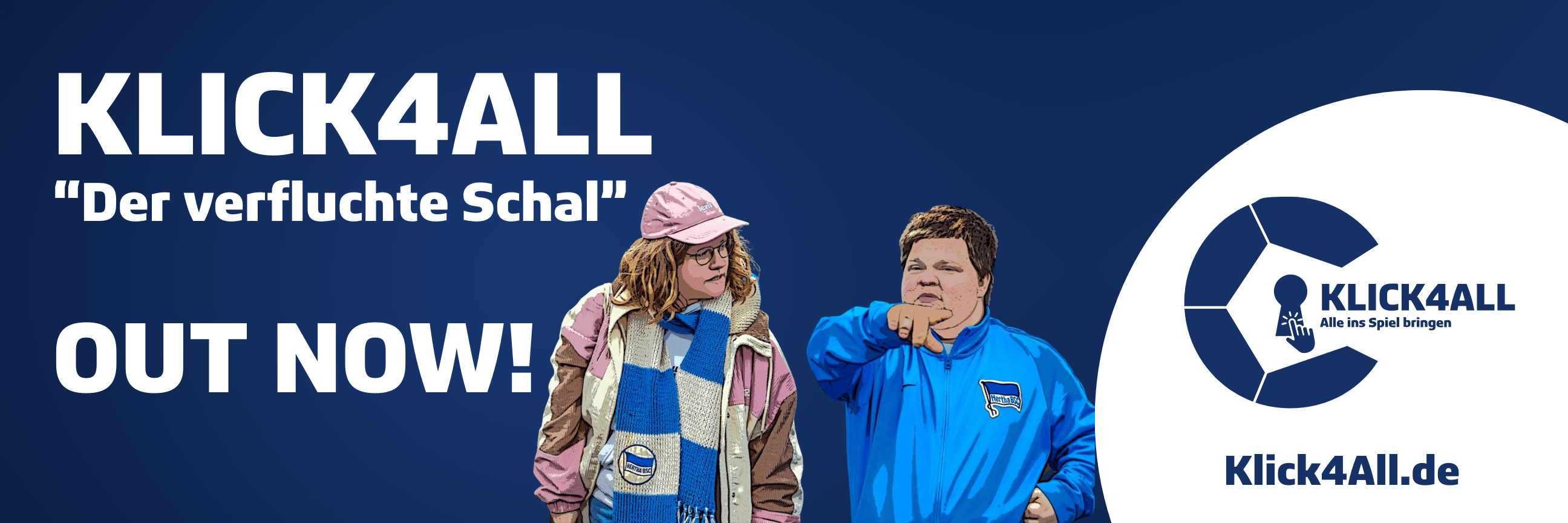 Ein Banner zur Werbung vom Escape Game Klick4All: Der verfluchte Schal. Unten links ist der Satz "Out Now", in der Mitte sind zwei Hertha BSC Fans, und rechts ist das Logo von Klick4All und die Adresse des Spiels, Klick4All.de.